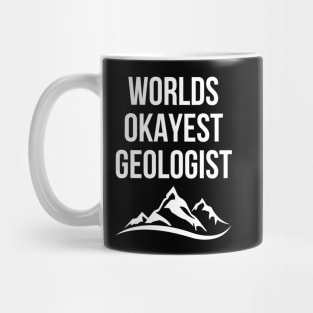 World okayest geologist Mug